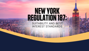 New York Regulation 187 suitability And Best Interest Standards